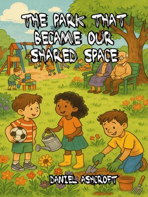 cover image of The Park That Became Our Shared Space